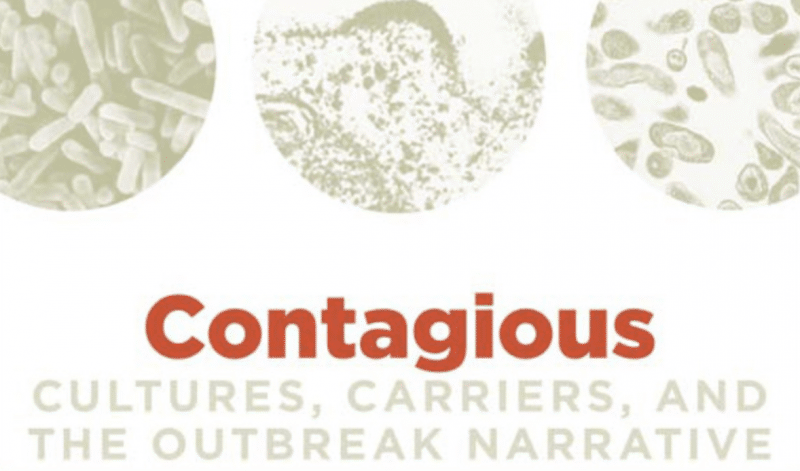 Contagious - cultures, carriers, and the outbreak narrative
